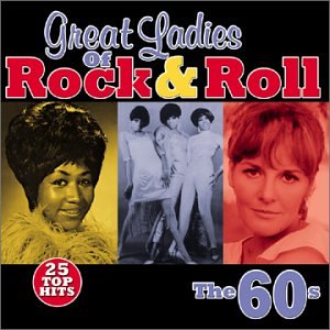 Great Ladies of Rock & Roll: The 60's