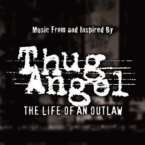 Thug Angel: The Life of an Outlaw