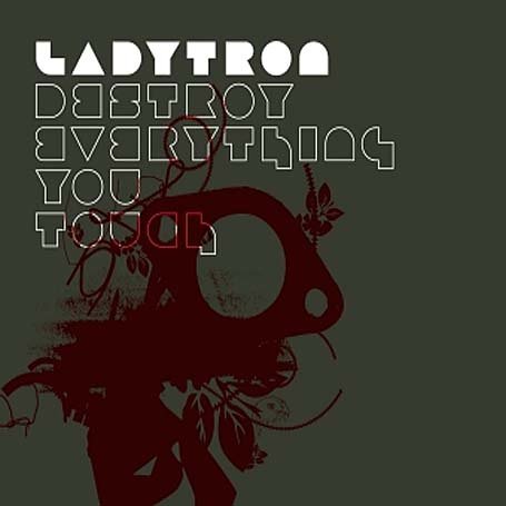 Ladytron - Destroy Everything You Touch (playgroup vocal) Lyrics - Zortam Music