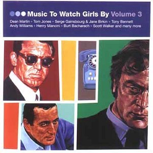 Music to Watch Girls By V.3