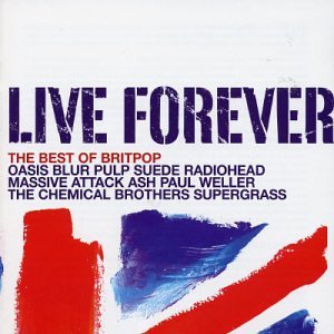 Live Forever: The Best of Britpop