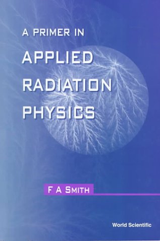 A Primer of Applied Radiation Physics