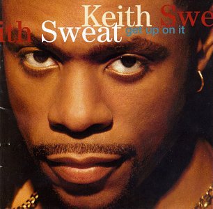 KEITH SWEAT - Get Up On It - Zortam Music