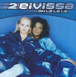 2 Eivissa - Oh La La La (Radio Mix) Lyrics - Zortam Music