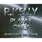 Playa's Only by R. Kelly