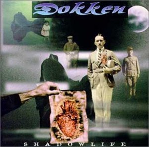 DOKKEN - Shadow Life - Zortam Music