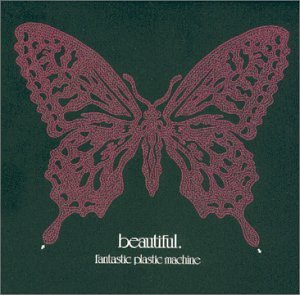 Fantastic Plastic Machine - Beautiful Days (Reprise) Lyrics - Zortam Music
