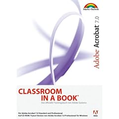 Adobe Acrobat 7.0 Professional - Classroom in a Book. Mit CD-ROM. Das offizielle Trainingsbuch von Adobe Systems (Taschenbuch)