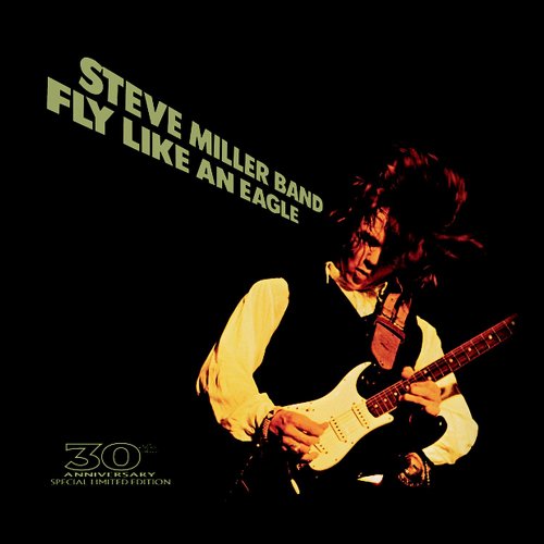 Steve Miller Band - Fly Like an Eagle: 30th Annive - Zortam Music