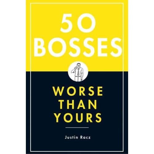 50 Bosses Worse Than Yours