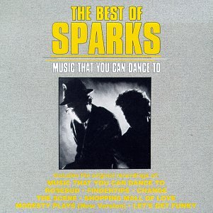 The Best of Sparks: Music That You Can Dance To