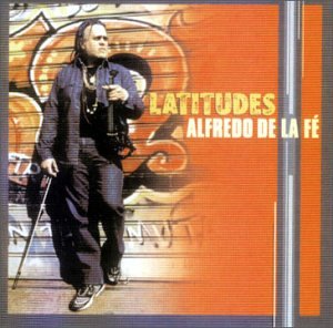alfredo de la fe - Latitudes - Zortam Music