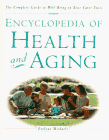 Encyclopedia of Health and Aging: Complete Guide to Well-Being in Your Later Years