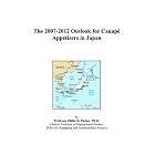 The 2007-2012 Outlook for Canap� Appetizers in Japan by  Philip M. Parker