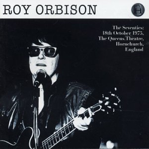 Orbison Over England: The Seventies October 18 1975 the Queens Theatre