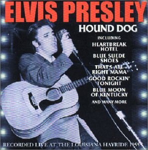 Hound Dog: Live at the Louisiana Hayride 1955