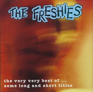 The Very Very Best of Freshies