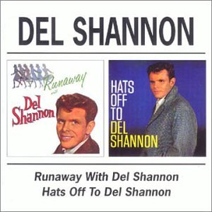 Runaway With Del Shannon/Hats off to Del Shannon