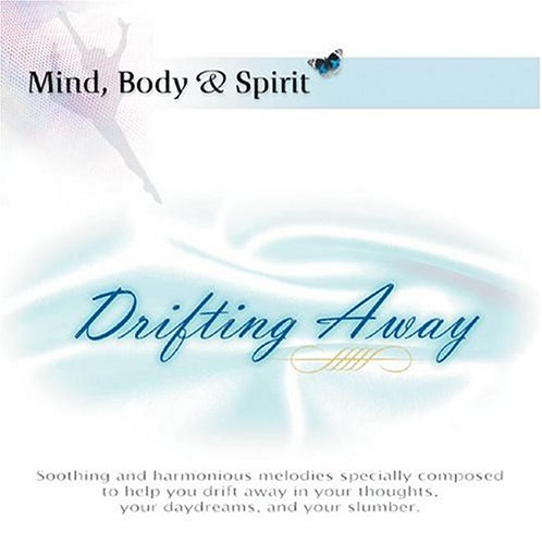 Mind, Body and Spirit: Drifting Away
