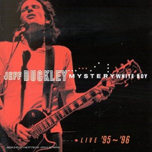 Jeff Buckley - Mystery White Boy-live 95-96 - Zortam Music