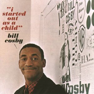 Bill Cosby - I Started Out As A Child - Zortam Music