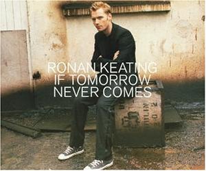 Ronan Keating - If Tomorrow Never Comes [CD 1] - Zortam Music