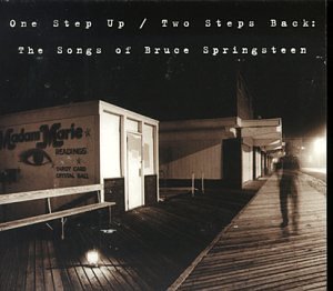 One Step Up/Two Steps Back: The Songs Of Bruce Springsteen