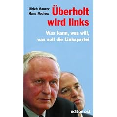 Überholt wird links. Was kann, was will, was soll die Linkspartei (Broschiert)