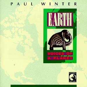 Paul Winter - Earth: Voices of a Planet - Zortam Music