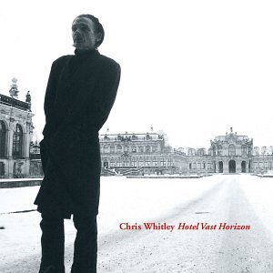 Chris Whitley - Hotel Vast Horizon - Zortam Music