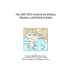The 2007-2012 Outlook for Pickles, Chutney, and Relish in India by  Philip M. Parker