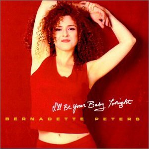 I'll Be Your Baby Tonight by Bernadette Peters album cover
