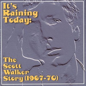 It's Raining Today: The Scott Walker Story (1967-70)