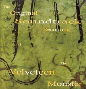 The Original Soundtrack Recording of The Velveteen Monster