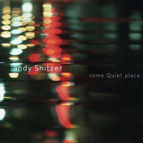 Andy Snitzer - Some Quiet Place - Zortam Music