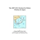 The 2007-2012 Outlook for Ethnic Chutney in Japan by  Philip M. Parker