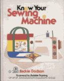 Know Your Sewing Machine (Creative Machine Arts Series)