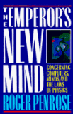 The Emperor's New Mind: Concerning Computers, Minds, and the Laws of Physics