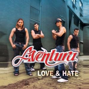 Aventura - Love & Hate - Zortam Music