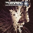 Can't Get My Head Around You by Offspring