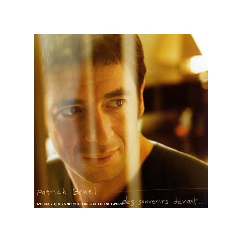 Patrick Bruel - Des Souvenirs Devant