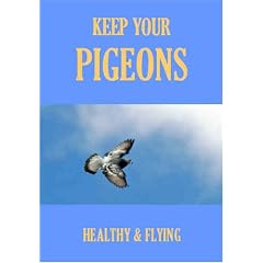 Keep Your Pigeons Flying - Complete Pigeon Health Book (Paperback) 
by Mathew; K (Author)