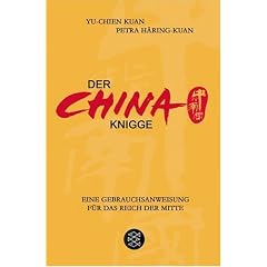 Der China-Knigge. Eine Gebrauchsanweisung f�r das Reich der Mitte
