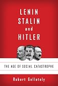 Robert Gellately - Lenin, Stalin, and Hitler: The Age of Social Catastrophe