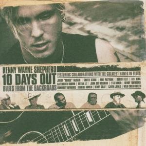 Kenny Wayne Shepherd - 10 Days Out (Blues from the Backroads) - Zortam Music