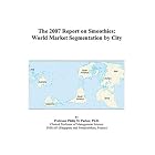The 2007 Report on Smoothies: World Market Segmentation by City by  Philip M. Parker