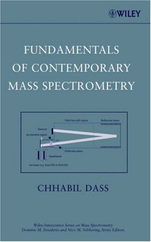 Fundamentals of Contemporary Mass Spectrometry (Wiley - Interscience Series on Mass Spectrometry)
