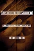 Cooperation without Compromise