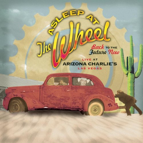 Asleep At the Wheel - Back To The Future Now: Live At Arizona Charlie