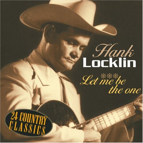 Hank Locklin - Let Me Be The One Lyrics - Zortam Music